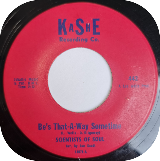Scientists Of Soul - Be's That-A-Way Sometime - Kashe