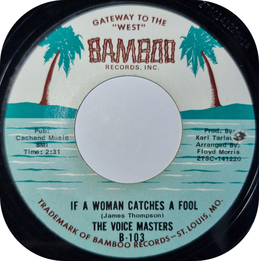 Voice Masters, The - If A Woman Catches A Fool - Bamboo