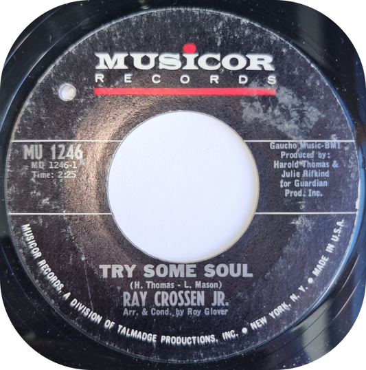 Ray Crossen Jr - Try Some Soul - Musicor