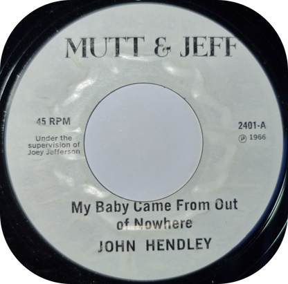 John Hendley - My Baby Came From Out Of Nowhere - Mutt & Jeff