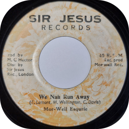 Mor-Well Esquire - We Nah Run Away - Sir Jesus