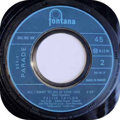 Felice Taylor - All I Want To Do Is Love You - Fontana