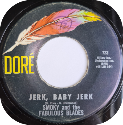 Smoky and The Fabulous Blades - Jerk Baby Jerk - Dore