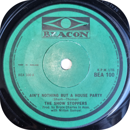 Show Stoppers, The - Ain't Nothing But A House Party - Beacon