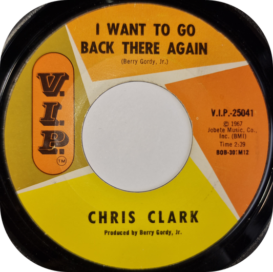 Chris Clark - I Want To Go Back There Again - V.I.P