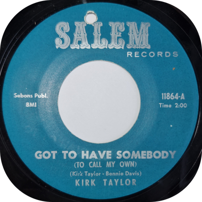 Kirk Taylor - Got To Have Somebody - Salem