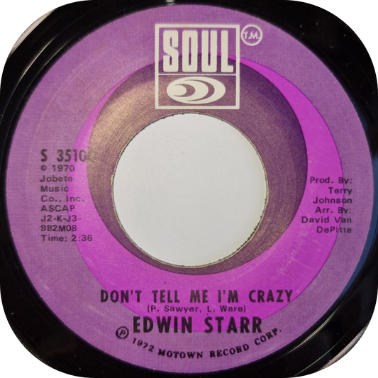 Edwin Starr - Don't Tell Me I'm Crazy - Soul