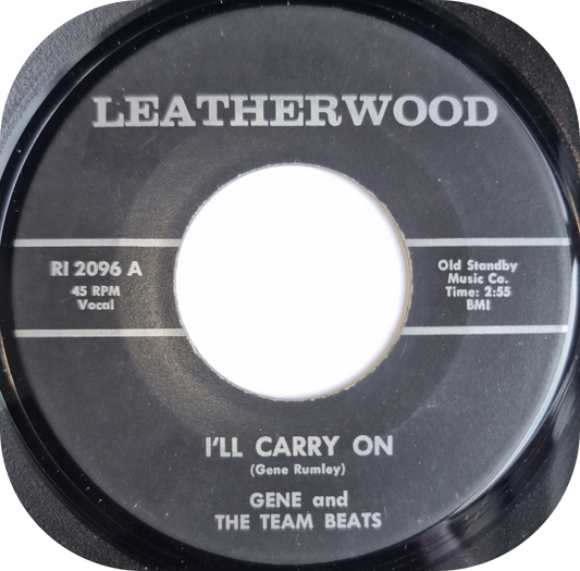 Gene and The Team Beats - I'll Carry On - Leatherwood