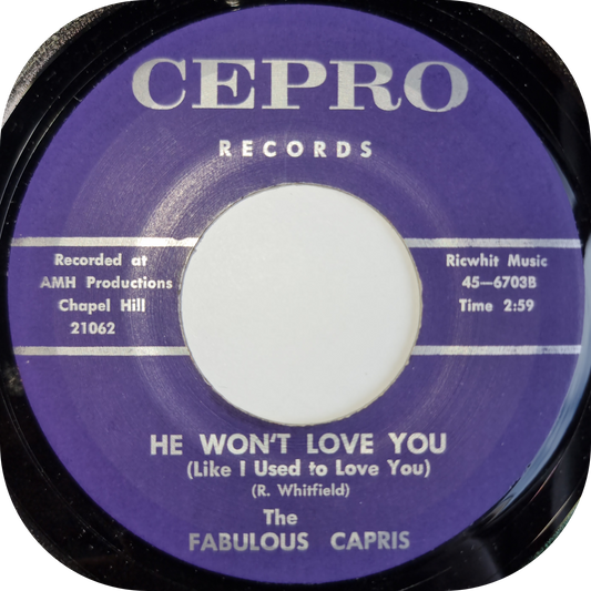 Fabulous Capris, The - He Won't Love You - Cepro