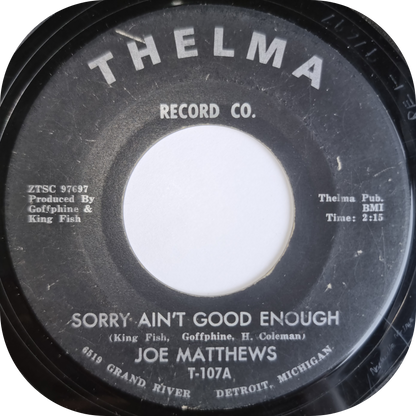 Joe Matthews - Sorry Ain't Good Enough - Thelma