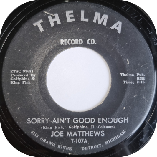 Joe Matthews - Sorry Ain't Good Enough - Thelma