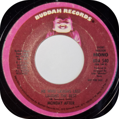 Monday After - He Who Laughs Last Laughs The Best - Buddah DEMO