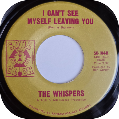 Whispers, The - I Can't See Myself Leaving You - Soul Clock