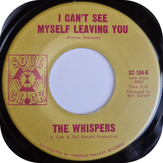 Whispers, The - I Can't See Myself Leaving You - Soul Clock