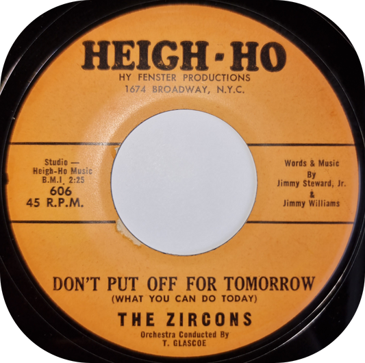 Zircons, The - Don't Put Off For Tomorrow - Heigh Ho