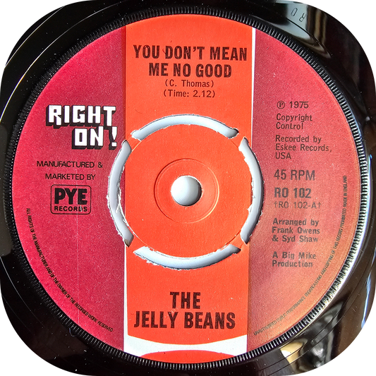 Jelly Beans, The - You Don't Mean Me No Good - Right On!