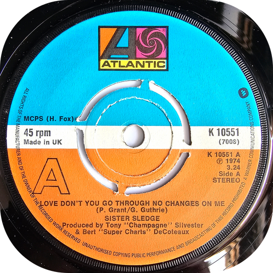 Sister Sledge - Love Don't You Go Through No Changes On Me - Atlantic