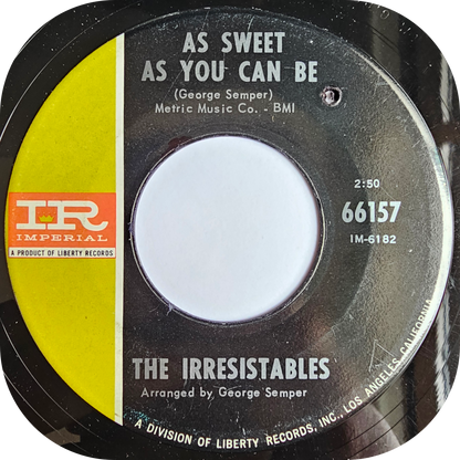 Irresistables, The - As Sweet As You Can Be - Imperial