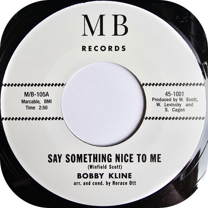 Bobby Kline - Say Something Nice To Me - MB