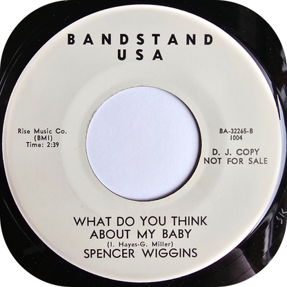 Spencer Wiggins - What Do You Think About My Baby - Bandstand DEMO