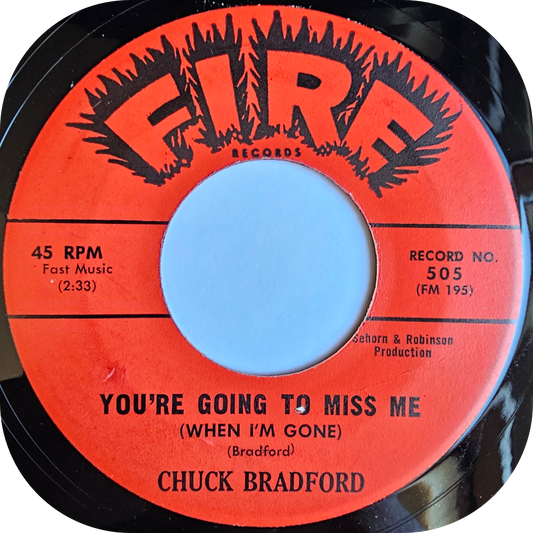 Chuck Bradford - You're Gonna Miss Me - Fire