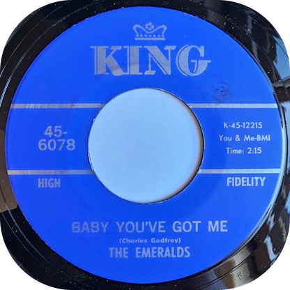 Emeralds, The - Baby You've Got Me - King
