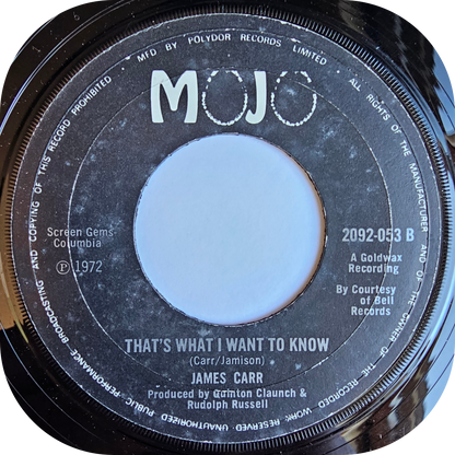 James Carr - That's What I Want To Know - Mojo