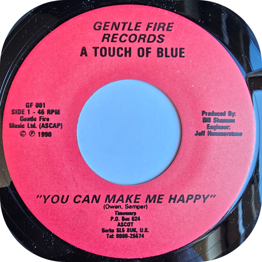 A Touch Of Blue - You Can Make Me Happy - Gentle Fire