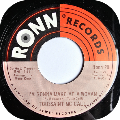 Toussaint McCall - I'm Gonna Make Me A Woman - Ronn