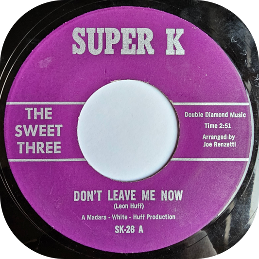 Sweet Three, The - Don't Leave Me Now - Super K