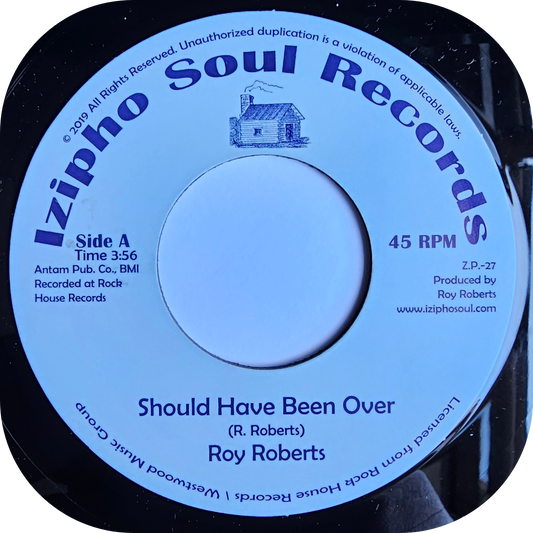 Roy Roberts - Should Have Been Over - Izipho Soul