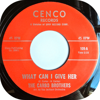 Carbo Brothers, The - What Can I Give Her - Cenco