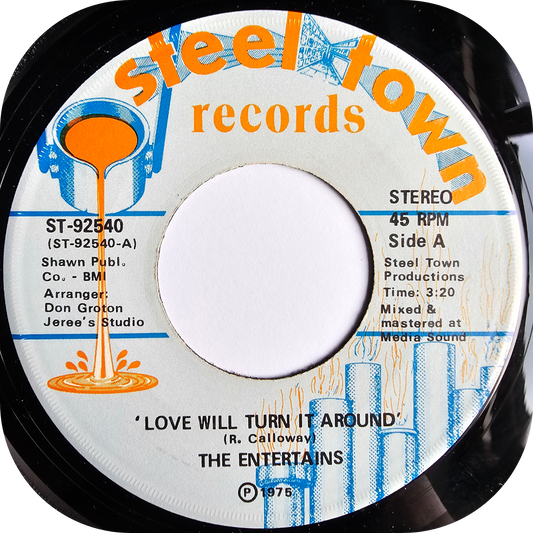 Entertains, The - Love Will Turn It Around - Steel Town
