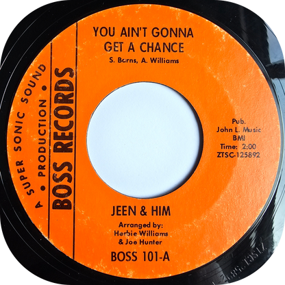Jeen & Him - You Ain't Gonna Get A Chance - Boss