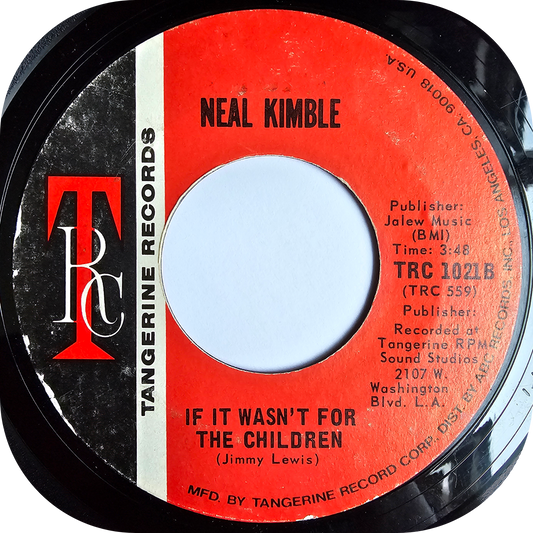 Neal Kimble - If It Wasn't for The Children - Tangerine
