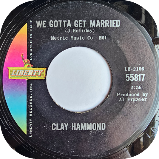 Clay Hammond - We Gotta Get Married - Liberty