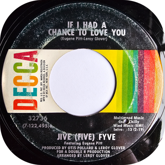 Jive (Five) Fyve - If I Had A Chance To Love You - Decca