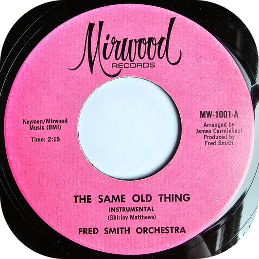 Fred Smith Orchestra - The Same Old Thing - Mirwood