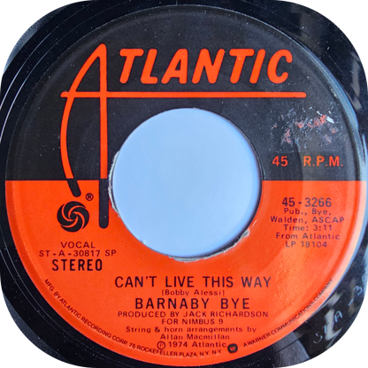 Barnaby Bye - Can't Live This Way - Atlantic