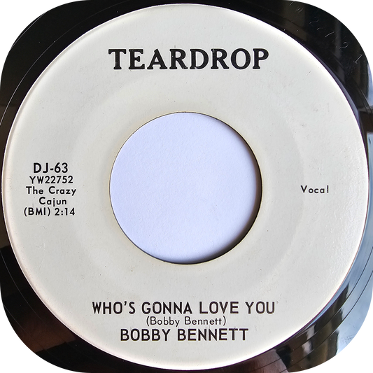Bobby Bennett - Who's Gonna Love You - Teardrop