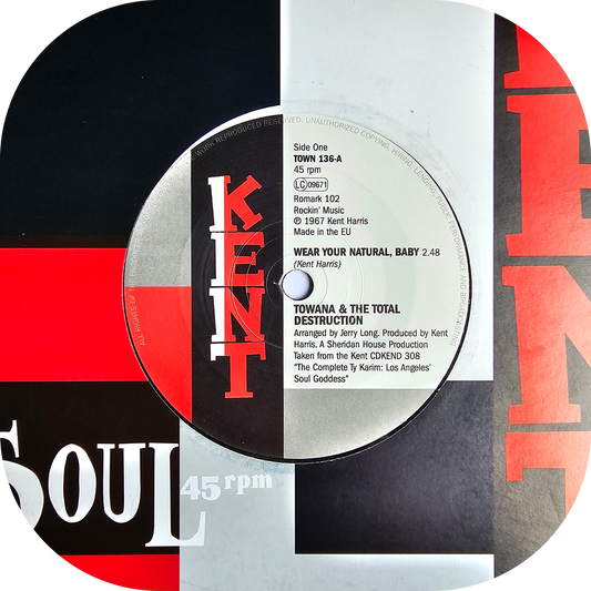 Towana & The Total Destruction - Wear Your Natural, Baby - Kent