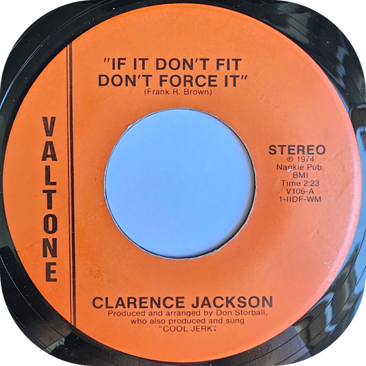Clarence Jackson - If It Don't Fit Don't Force It - Valtone