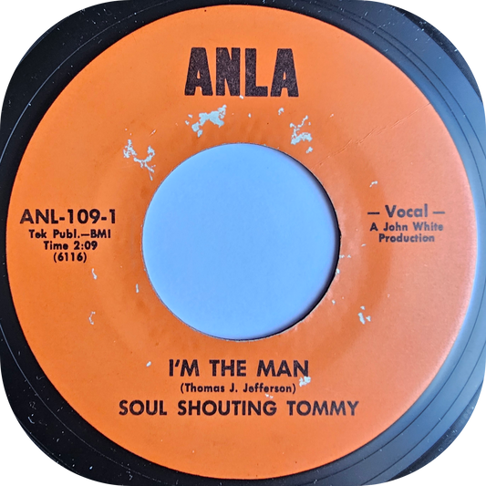 Soul Shouting Tommy - I'm The Man - Anla