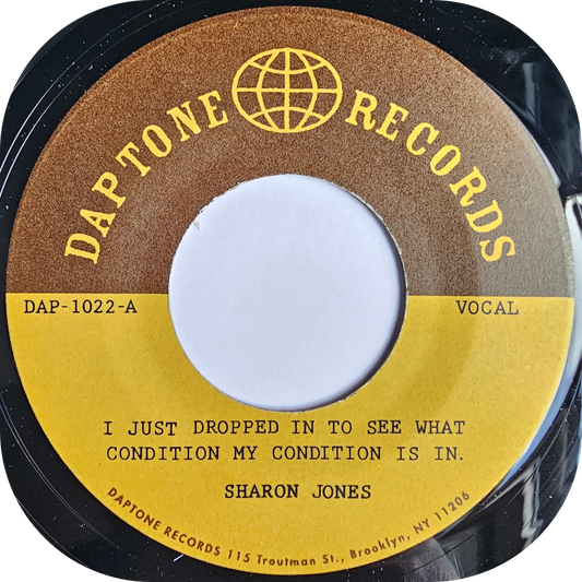 Sharon Jones - I Just Dropped In To See What Condition My Condition Was In - Daptone