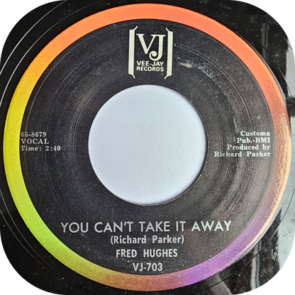 Fred Hughes - You Can't Take It Away - Vee Jay