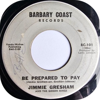 Jimmie Gresham - Be Prepared To Pay - Barbary Coast