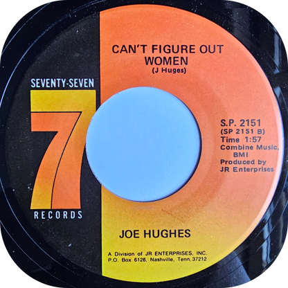 Joe Hughes - Can't Figure Out Women - Seventy Seven