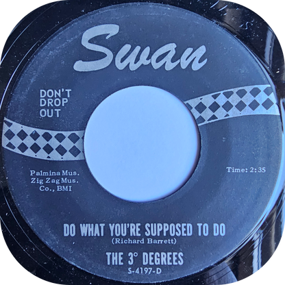 3 Degrees, The - Do What You're Supposed To Do - Swan