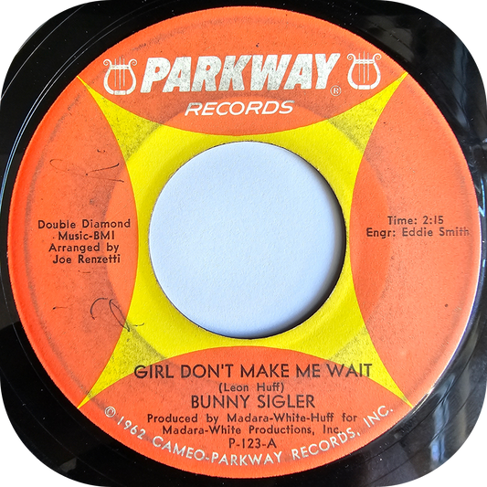 Bunny Sigler - Girl Don't Make Me Wait - Parkway
