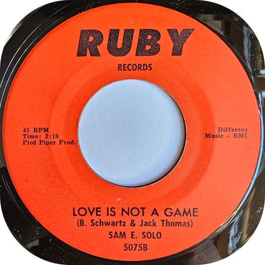 Sam E Solo - Love Is Not A Game - Ruby